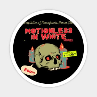 motionless horror stories Magnet